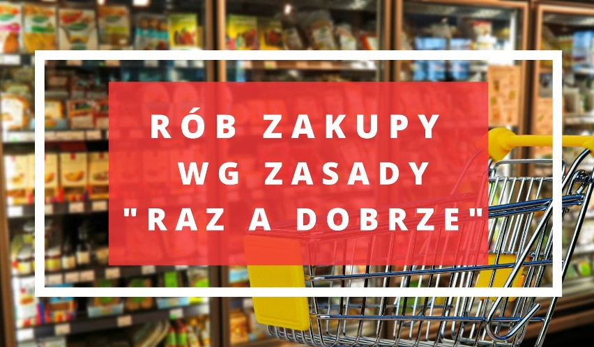 Ekspert tłumaczy, że zakupy powinniśmy robić jak najrzadziej...