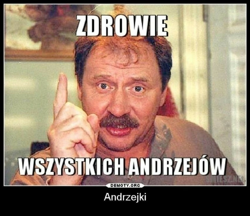 Najlepsze memy z okazji Andrzejek. Zobaczcie więcej na...