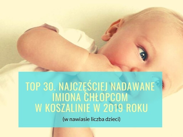 Filip, Aleksander, Jakub, a może Antoni? Które imiona w 2019 roku były najczęściej nadawane chłopcom w Koszalinie? Sprawdź listę! Dane pochodzą z Urzędu Stanu Cywilnego w Koszalinie. Zobacz także: Orszak Trzech Króli w Koszalinie