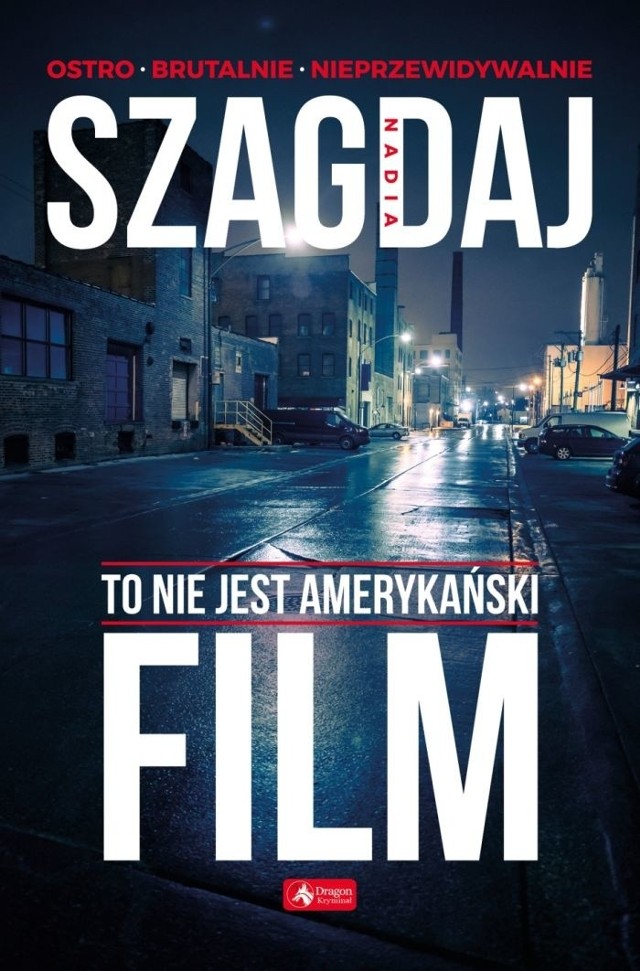 Nadia Szagdaj, „To nie jest amerykański film”