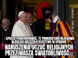 Papież Franciszek ścigany przez polską prokuraturę? MEMY Słowa papieża Franciszka obrażają uczucia religijne Polaków? Internet komentuje 
