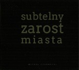 Michał Czarnecki – Subtelny zarost miasta. Songwriter opisuje Białystok