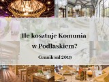 Ile kosztuje Komunia w Podlaskiem? Cennik sal na Komunię w Białymstoku i województwie podlaskim