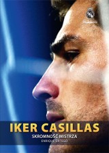 "Iker Casillas. Skromność mistrza" - lektura nie tylko dla kibiców Realu