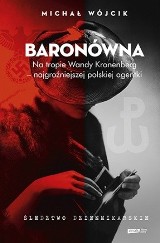 Michał Wójcik – Baronówna. Wanda Kroneberg – najgroźniejsza polska agentka