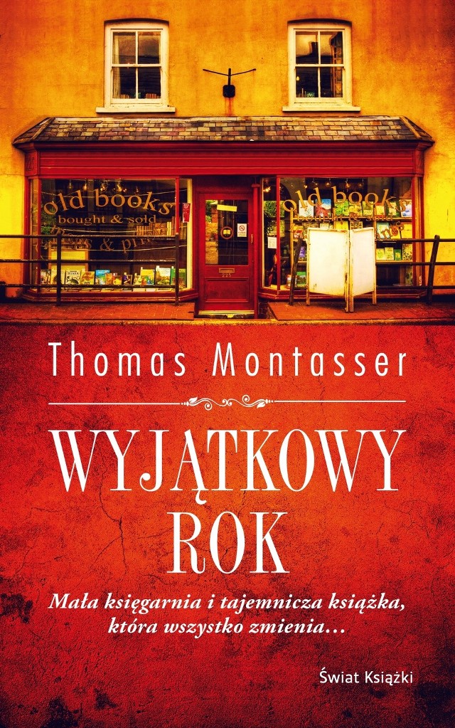 Thomas Montasser „Wyjątkowy rok”, przekład Aldona Zaniewska, Świat Książki, 2016