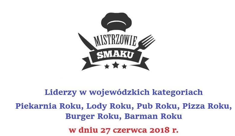 MISTRZOWIE SMAKU. Oto liderzy w wojewódzkich kategoriach plebiscytu           