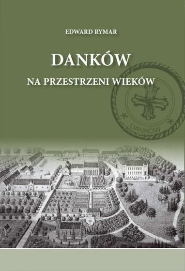 Ksiązkę o Dankowie napisał prof. Edward Rymar