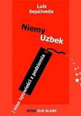 Luis Sepúlveda i jego „Niemy Uzbek i inne opowieści z podziemia”, czyli szczenięcy portret marksisty