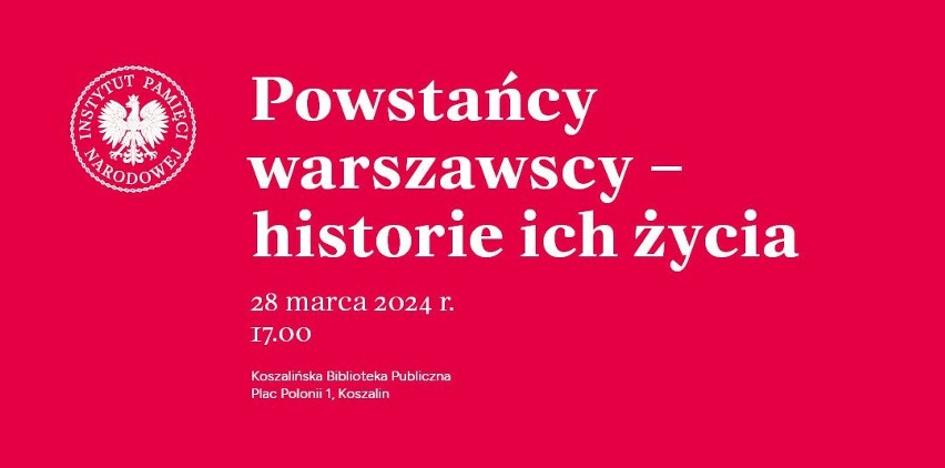 Przystanek Historia Koszalin - "Powstańcy warszawscy - historie ich życia"