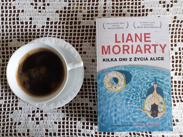 Liane Moriarty, „Kilka dni z życia Alice”, Wydawnictwo Znak Literanova, Kraków 2023, stron 521, przekład: Anna Maria Nowak