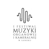 Festiwal Muzyki Organowej i Kameralnej w Sanoku