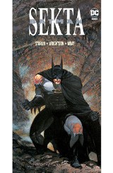 "Batman: Sekta". Fanatyzm to wielkie zagrożenie, może mu ulec nawet superbohater