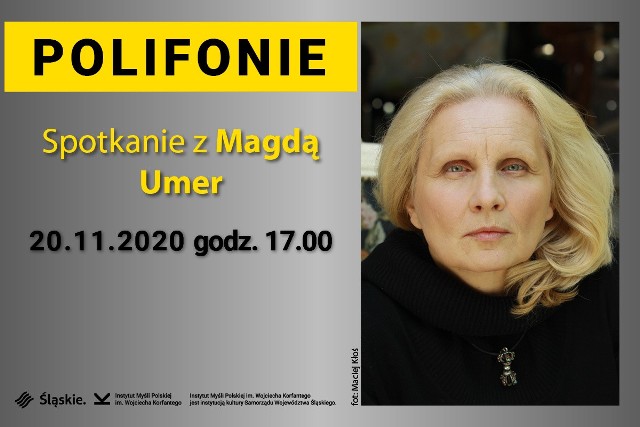 Instytut Korfantego w Katowicach zaprasza na spotkanie z Magdą Umer, z którego transmisja odbędzie się na profilu Instytutu na Facebooku, w piątek, 20 listopada.