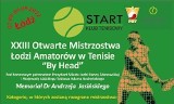 XXIII Otwarte Mistrzostwa Łodzi Amatorów w Tenisie „By Head”