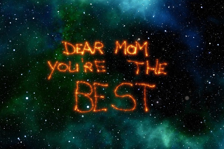 Dear Mum, you`re the best!...