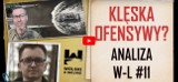 Analiza Wolski Lewandowski #11 - Klęska ofensywy? | WoW - Wolski o Wojnie