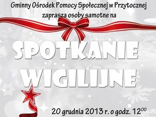 Pracownicy Ośrodka Pomocy Społecznej w Przytocznej zapraszają samotne osoby na spotkanie wigilijne, które odbędzie się w piątek w restauracji Madaks.