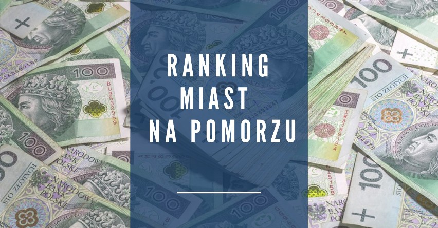 Ranking najzamożniejszych miast w województwie pomorskim....