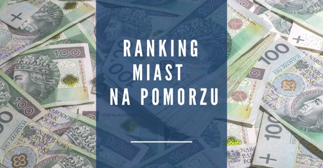 Ranking najzamożniejszych miast w województwie pomorskim. Które miasto jest najbogatsze? Sprawdź >>