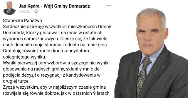 Jan Kędra, obecny wójt gminy Domaradz, po przejściu do drugiej tury wyborów, oświadczył, że rezygnuje z dalszej walki wyborczej.