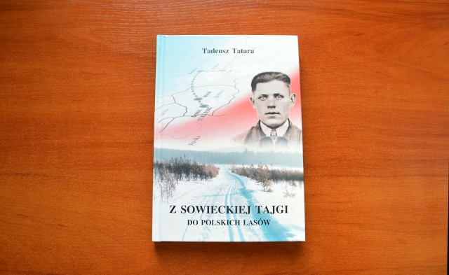 Książka Tadeusza Tatary „Z sowieckiej tajgi do polskich lasów” opisująca sowiecką niewolę i powrót do Polski