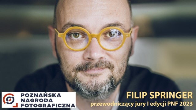 Poznańska Nagroda Fotograficzna. Przewodniczącym jury PNF 2023 jest Filip Springer.