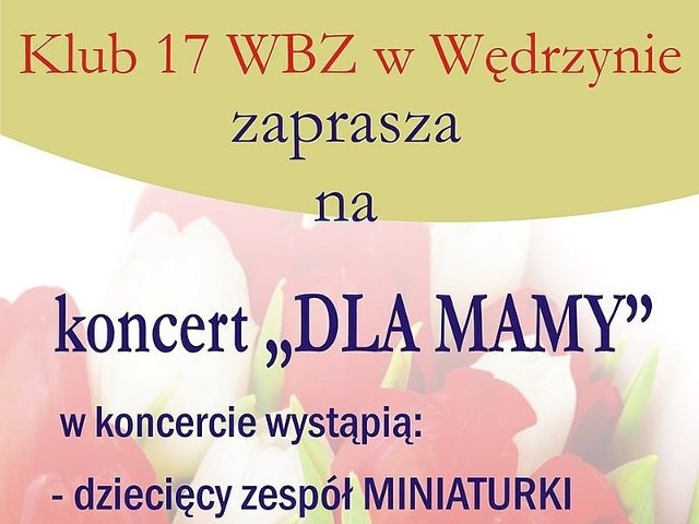 W poniedziałek w Klubie Wojskowym w Wędrzynie pod Sulęcinem odbędzie się koncert z okazji Dnia Matki.