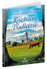 Adam Falkowski - Kocham Podlasie