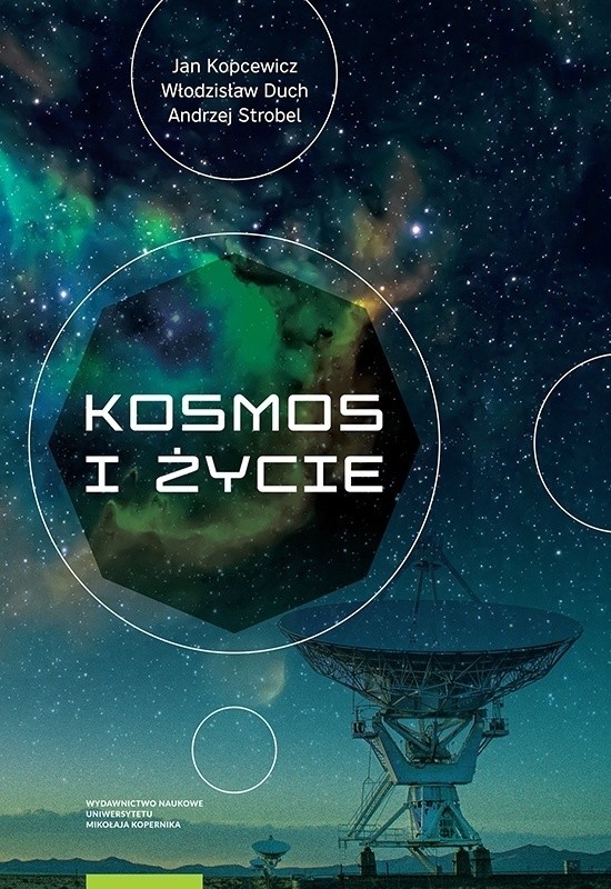 "Kosmos i życie" - nowa książka naukowców UMK. Niebawem spotkanie z autorami!