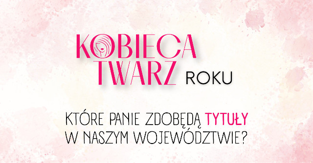 Kobieca Twarz Roku 2025. Poznaj liderki z naszego województwa! [GALERIA]