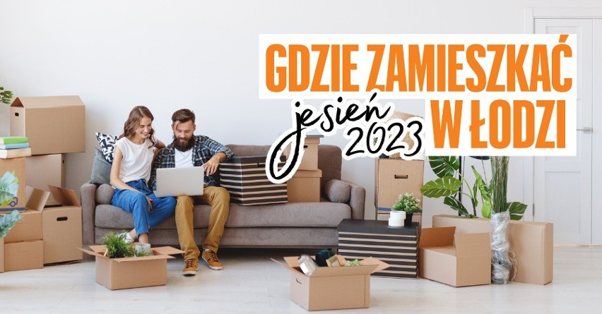 Jesień 2023 | Gdzie zamieszkać w Łodzi? Sprawdź lokalizacje i nowe inwestycje w mieście!