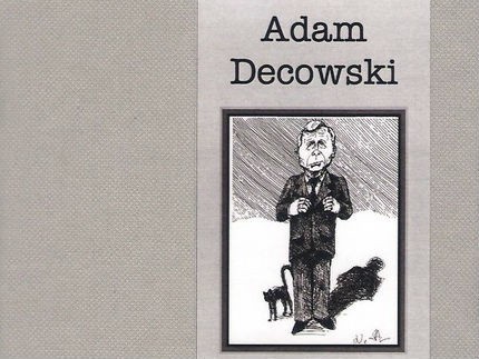 Adam Decowski "Myślą, mową i uczynkiem", Wydawnictwo...