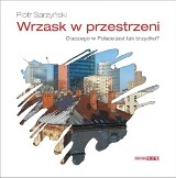 Piotr Sarzyński przedstawi Wrzask w przestrzeni