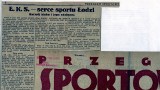 ŁKS - serce sportu Łodzi. Tak pisał Przegląd Sportowy nr 23 z 11 czerwca 1927 roku. 