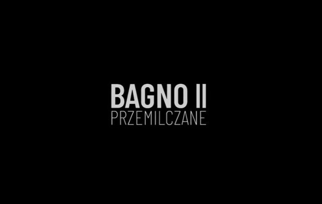 Premiera filmu "Bagno2. Przemilczane" już dziś o godzinie 14.00.
