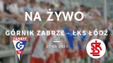 Górnik Zabrze - ŁKS Łódź relacja na żywo. Śledź wynik meczu online