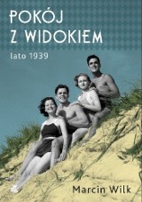 Nie będzie więcej takiego lata... Marcin Wilk "Pokój z widokiem"