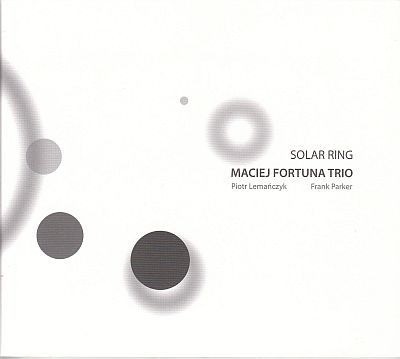 Maciej Fortuna Trio "Solar Ring". 2012