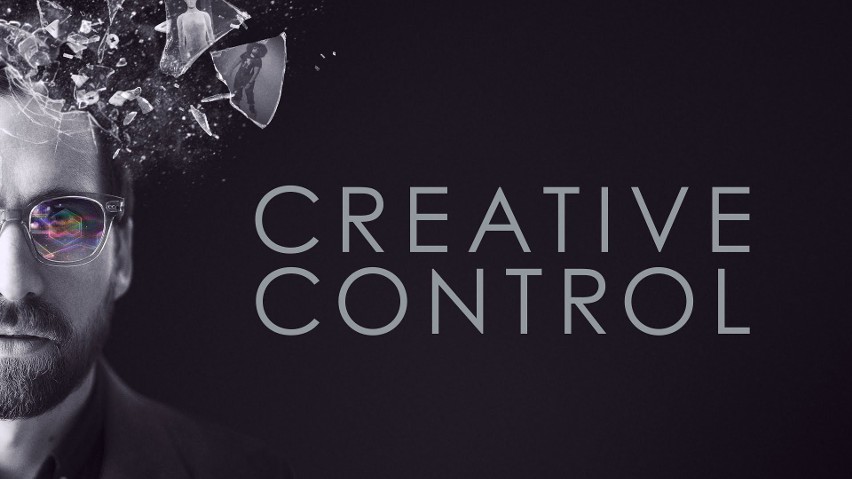 "Creative Control"...