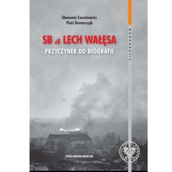 Cenckiewicz jest współautorem książki "SB a Lech Wałęsa. Przyczynek do biografii".