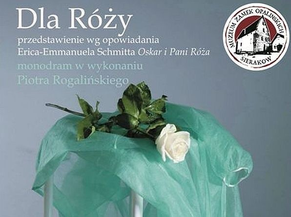 W muzeum Zamek Opalińskich w Sierakowie w powiecie międzychodzkim wystawiony zostanie monodram "Dla Róży&#8221;.