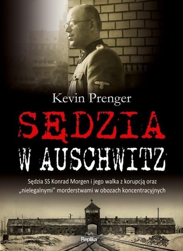 [KONKURS] Wygraj książkę "Sędzia w Auschwitz" Kevina Prengera