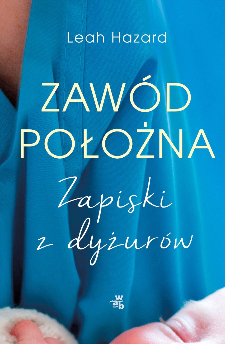 ZAWÓD POŁOŻNA. ZAPISKI Z DYŻURÓW...