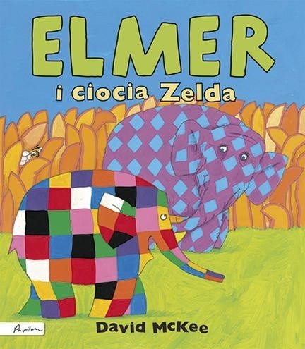 Elmer i ciocia Zelda, David McKee, Poznań 2006. Sugerowany wiek 3+