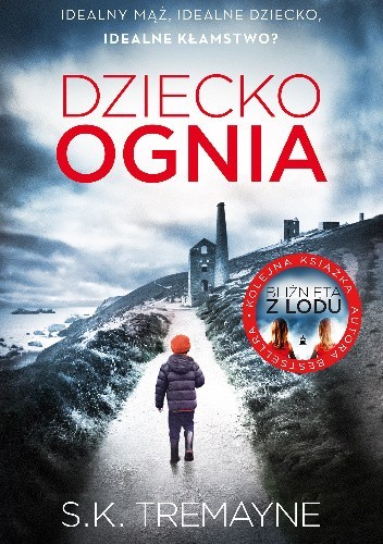 S. K. Tremayne "Dziecko ognia" RECENZJA: thriller psychologiczny z elementami horroru