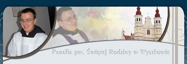 Ks. Łukasz Rybiński na co dzień pełni posługę kapłańską w parafii Św. Rodziny w Wyszkowie