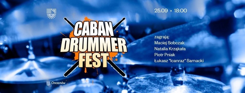 Chrzanów. Wraca festiwal perkusyjny Caban Drummer Fest. Mocne walenie w bębny w Domu Kultury już w sobotę