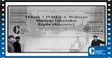 Obraz Polski i Polaków w Wolnym Mieście Gdańsku. IPN zaprasza na pokaz filmów i panel dyskusyjny 23.03.2022