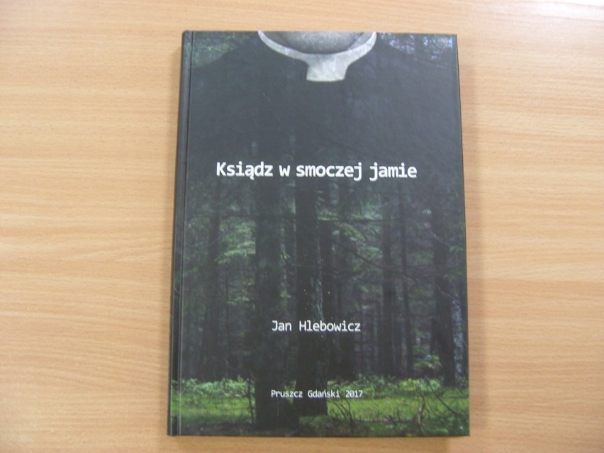 W 2017 roku ukazała się książka dr. Jana Hlebowicza „Ksiądz...